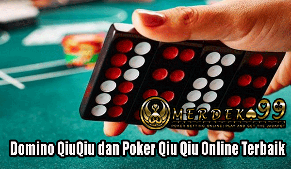 Domino QiuQiu dan Poker Qiu Qiu Online Terbaik